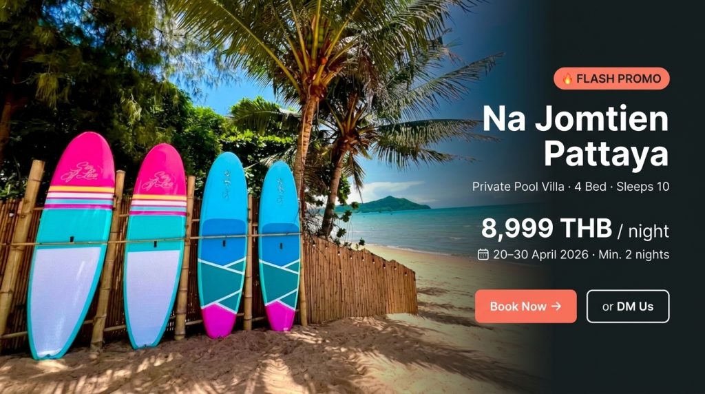 🌴 Flash Promo – Na Jomtien Pattaya 🌴

พักผ่อนริมทะเล ในพูลวิลล่าส่วนตัว — Your perfect beach escape awaits!

🏡 4-Bedroom Private Pool Villa · พูลวิลล่า 4 ห้องนอน
👨‍👩‍👧‍👦 Up to 10 guests · พักได้สูงสุด 10 ท่าน
📅 20 – 30 April 2026
💰 Flash Price: 8,999 THB / night
📌 Minimum 2 nights · เข้าพักขั้นต่ำ 2 คืน
✨ Spacious tropical garden · สวนกว้างร่มรื่น
✨ Private pool · สระว่ายน้ำส่วนตัว
✨ Steps from the beach · ใกล้ทะเล เดินได้เลย 🏖️